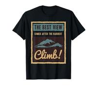 The Best View Comes After The Hardest Climb T-Shirt
