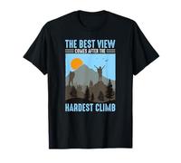 The Best View Comes After The Hardest Climb T-Shirt