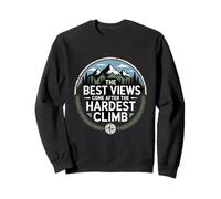 The Best Views Come After The Hardest Climb Hiking Sweatshirt