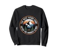 The Best Views Come After the Hardest Climb Mountains Sweatshirt