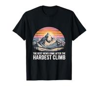The Best Views Come After The Hardest Climb T-Shirt