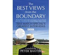 The Best Views from the Boundary: Test Match Special's Greatest Interviews