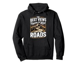 The Best Views Require The Worst Funny Off-Road Saying Pullover Hoodie