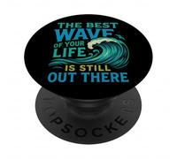 The Best Wave of Your Life Surfing Ocean Motivational Quote PopSockets Adhesive PopGrip