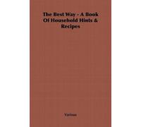 The Best Way - A Book Of Household Hints & Recipes
