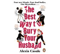 The Best Way to Bury Your Husband : Four new friends. Four dead bodies. One big problem . . .