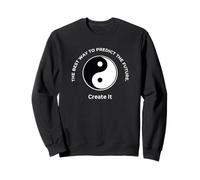 The Best Way To Predict The Future Create It Yin Yang Quote Sweatshirt