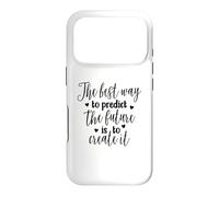 The Best Way To Predict The Future Is To Create It Case for iPhone 17 Pro
