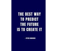 "The best way to predict the future is to create it.": Notebook Journal Diary