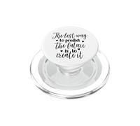 The Best Way To Predict The Future Is To Create It PopSockets PopGrip for MagSafe