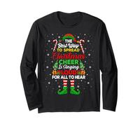 The Best Way to Spread Christmas Cheer is Singing Loud Elf Long Sleeve T-Shirt