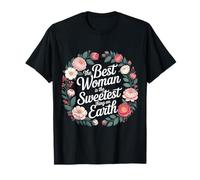 The Best Woman is The Sweetest Thing On Earth - T-Shirt