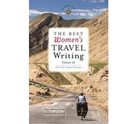 The Best Women's Travel Writing, Volume 11: True Stories from Around the World (Best Women's Travel Writing, 11)