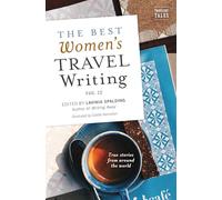 The Best Women's Travel Writing, Volume 12: True Stories from Around the World
