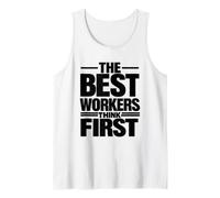 The Best Workers Think First | Safety Culture Campaign Gift Tank Top