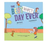 The Best Worst Day Ever: A Children's Book That Inspires a Positive Mindset for Ages 4-8