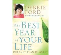 The Best Year of Your Life: Dream It, Plan It, Live It