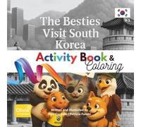 The Besties Visit South Korea: Volume 1 - Activity Book: Spark imagination and Korean Culture boost learning with fun puzzles, mazes, language games, and coloring pages (Five Besties Around the World)