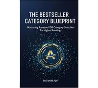 The Bestseller Category Blueprint: Mastering Amazon KDP Category Selection for Higher Rankings