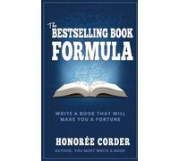 The Bestselling Book Formula: Write a Book that Will Make You a Fortune (Write Your First Nonfiction Book)