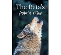The Beta's Hybrid Mate (The River Pack Series)