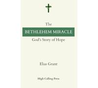 The Bethlehem Miracle: God’s Story of Hope