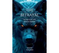 The Betrayal: 1 (Secrets of the Blood Moon)