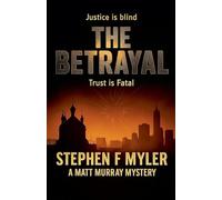 The Betrayal: 7 (Matt Murray Mysteries)
