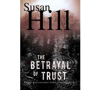 The Betrayal of Trust: A Chief Superintendent Simon Serailler Mystery