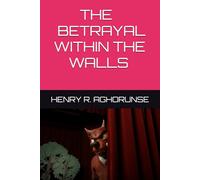 THE BETRAYAL WITHIN THE WALLS