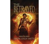 The Betrayed: A Web of Lies Book 4