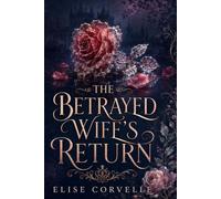 The Betrayed Wife's Return: A Dark Mafia Revenge Romance (Empire of Vows)