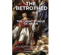 The Betrothed: From the Italian of Alessandro Manzoni