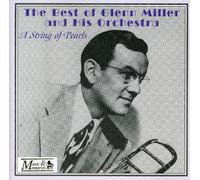 The Bets of Glenn Miller and His Orchestra - A String of Pearls