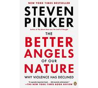 The Better Angels of Our Nature: Why Violence Has Declined by Pinker, Steven (September 25, 2012) Paperback