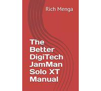 The Better DigiTech JamMan Solo XT Manual