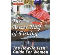 The Better Half Of Fishing - The How To Fish Guide For Women [DVD]