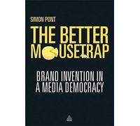 The Better Mousetrap: Brand Invention in a Media Democracy