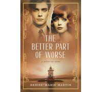 The Better Part of Worse: A Novel of Hope