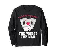 The Better The Gambler The Worse The Man Funny Casino Poker Long Sleeve T-Shirt