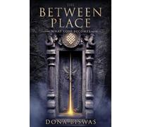 The Between Place: What Love Becomes