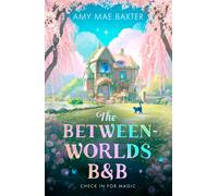 The Between-Worlds B&B: New for 2026, a cosy magical fantasy romance for YA readers