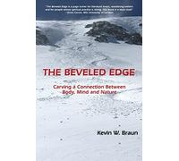 The Beveled Edge: Carving a Connection Between Body, Mind and Nature