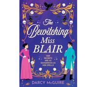 The Bewitching Miss Blair: Practical Magic meets Bridgerton in this BRAND NEW witchy historical romance from Darcy McGuire for 2026 (The Society of Scandalous Witches, 1)