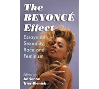 The Beyonce Effect: Essays on Sexuality, Race and Feminism – McFarland