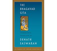 The Bhagavad Gita: (Easwaran's Classics of Indian Spirituality Second Edition)