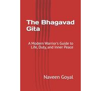The Bhagavad Gita: A Modern Warrior's Guide to Life, Duty, and Inner Peace (The Essential Gitas)