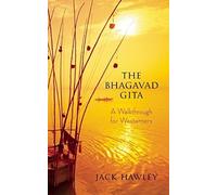 The Bhagavad Gita: A Walkthrough for Westerners by Hawley, Hawley, New^