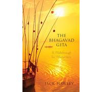 The Bhagavad Gita: A Walkthrough for Westerners - Paperback NEW Jack Hawley 2011