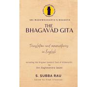 THE BHAGAVAD-GITA ACCORDING TO SRI MADHWACHARYA'S BHASHYA: With Bhagavad Gita moola slokas and Gita Vivrutti of Shri Raghevendra Swami